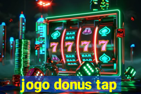 jogo donus tap